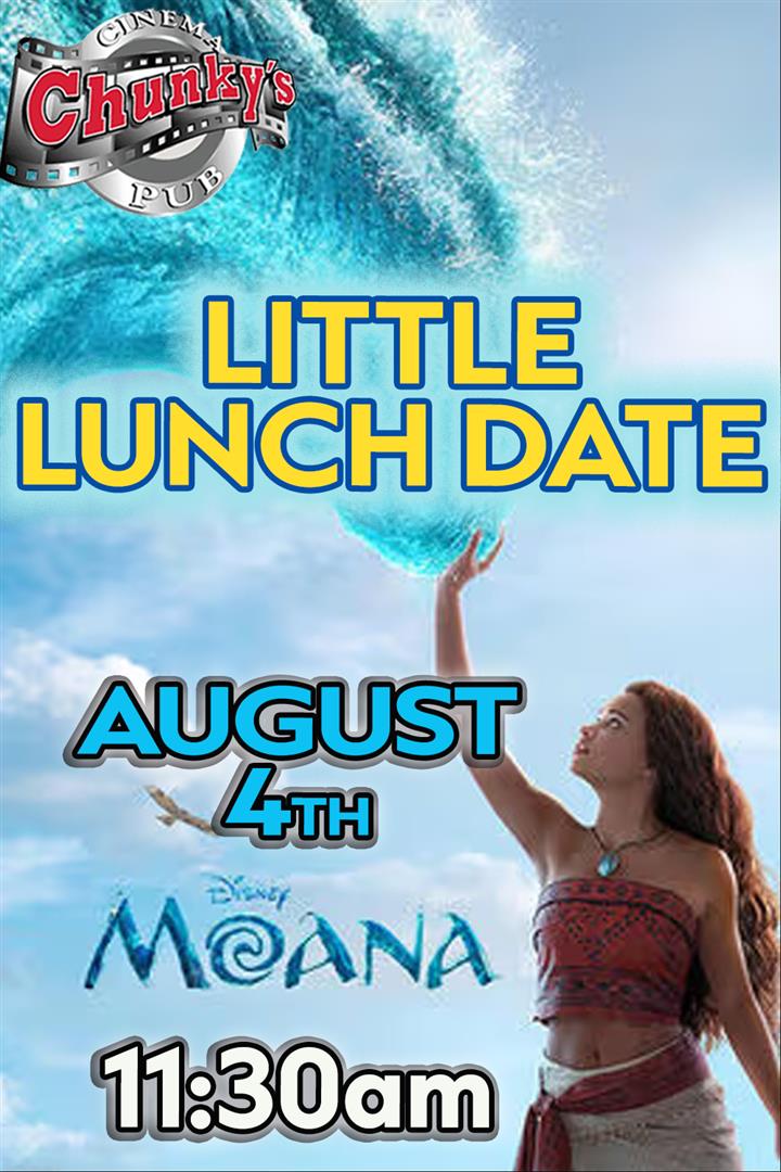 LITTLE LUNCH DATE: MOANA! 08/04/26 Movie Poster
