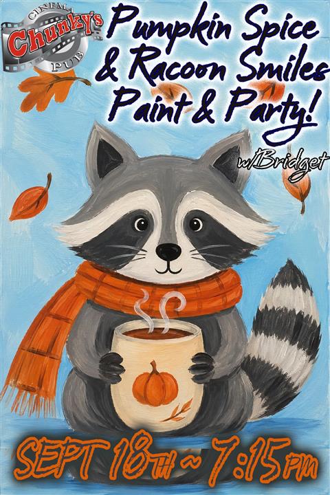 PAINT PARTY: PUMPKIN SPICE & RACCOON SMILES! 09/18/26 poster