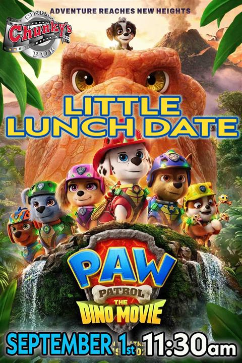 LITTLE LUNCH DATE: PAW PATROL: THE DINO MOVIE! 09/01/26 poster