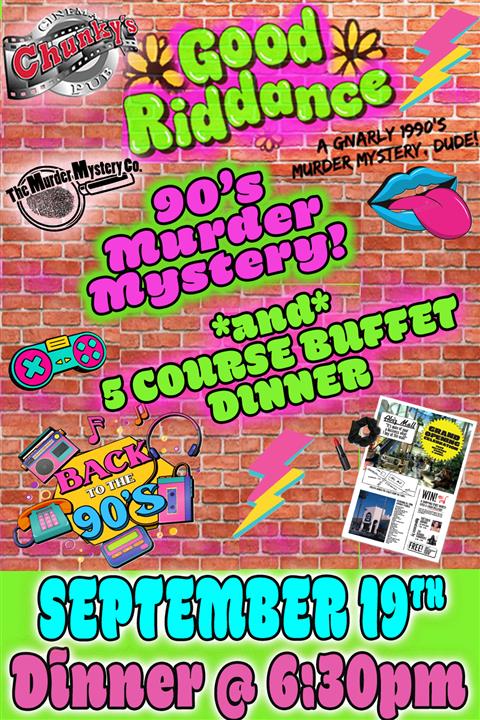 18+ MURDER MYSTERY DINNER: GOOD RIDDANCE: A GNARLY 1990'S MYSTERY, DUDE! 09/19 poster