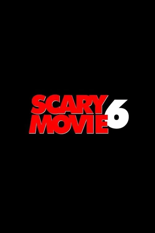SCARY MOVIE 6 Movie Poster