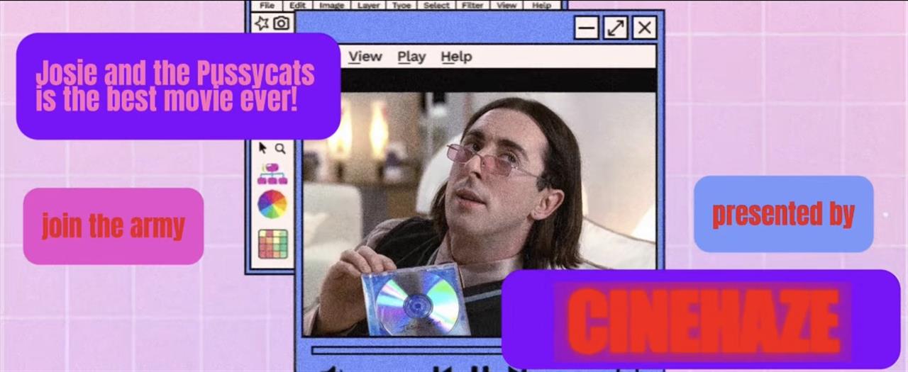 Cinehaze Presents: JOSIE AND THE PUSSYCATS 