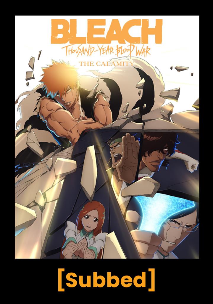 BLEACH: THOUSAND-YEAR BLOOD WAR - THE CALAMITY (Subbed) Movie Poster