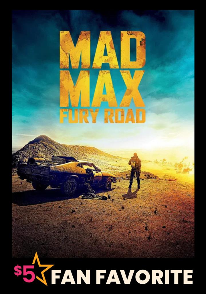 Majestic $5 Fan Favorite: MAD MAX: FURY ROAD Movie Poster