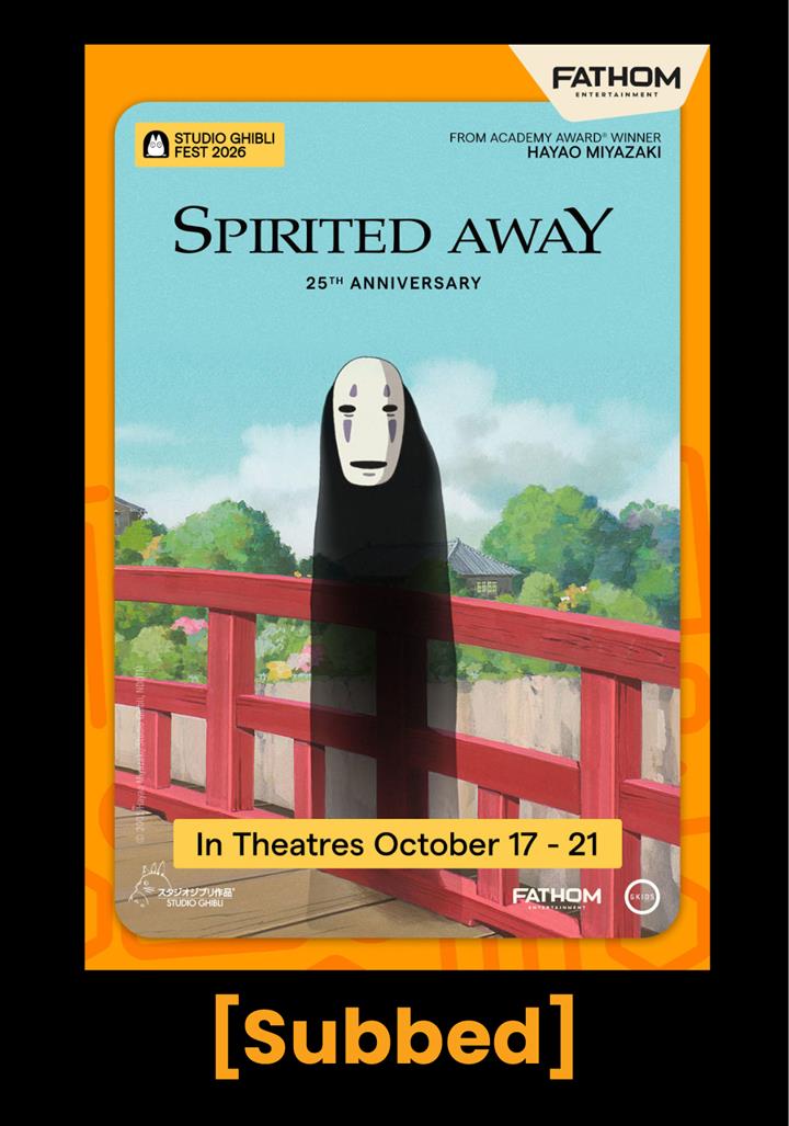 SPIRITED AWAY 25th Anniversary - Studio Ghibli Fest (Subbed) Movie Poster