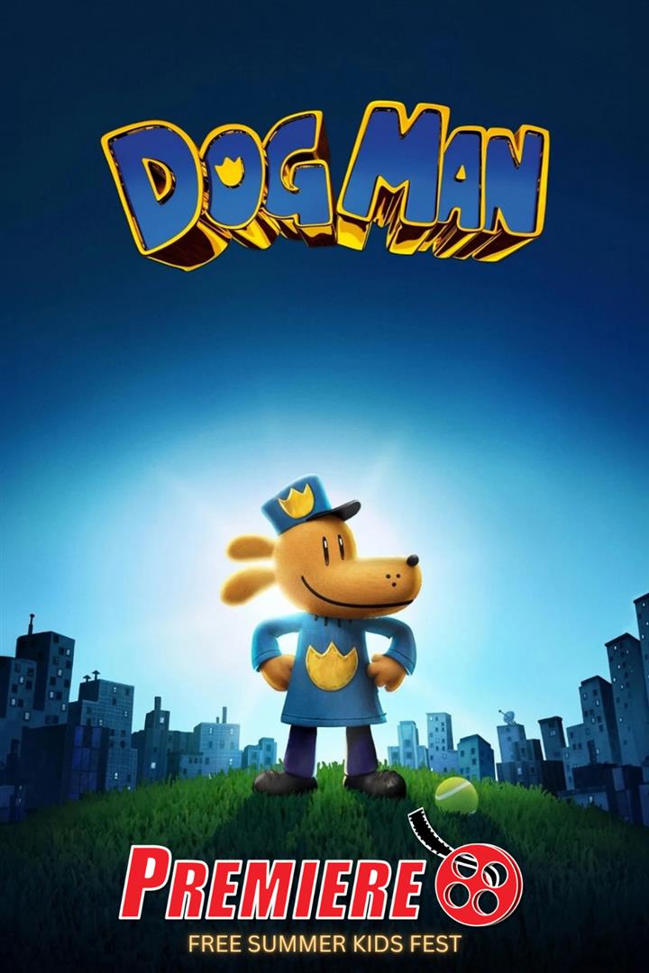 Premiere's FREE Summer Kids Fest - Dog Man Movie Poster