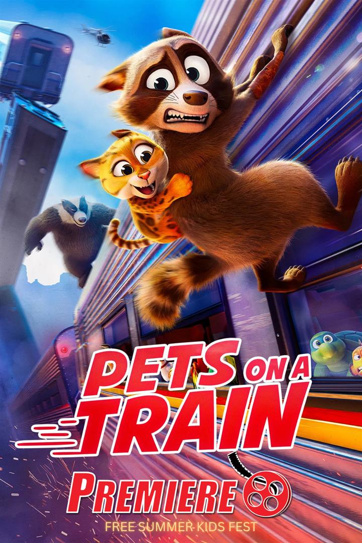 Premiere's FREE Summer Kids Fest - Pets on a Train Movie Poster