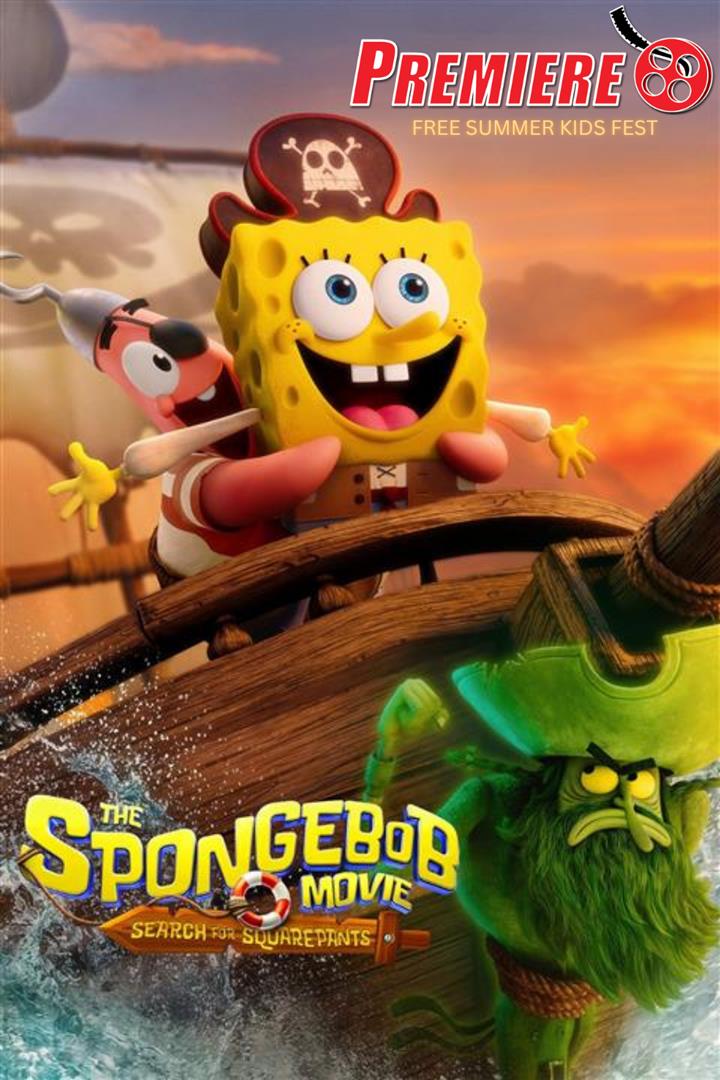Premiere's FREE Summer Kids Fest - Spongebob Movie: Search for Squarepants Movie Poster