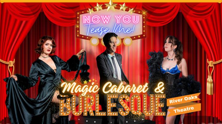 Now You Tease Me: Houston's Finest Magic Cabaret & Burlesque Movie Poster