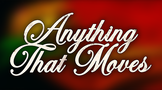 ANYTHING THAT MOVES poster