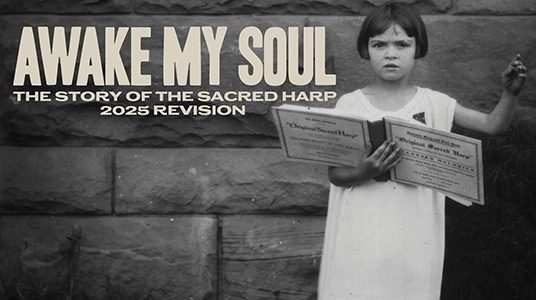 AWAKE, MY SOUL: THE STORY OF THE SACRED HARP Movie Poster