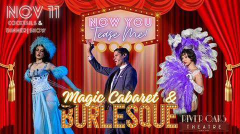 Now You Tease Me: Houston's Finest Magic Cabaret & Burlesque poster