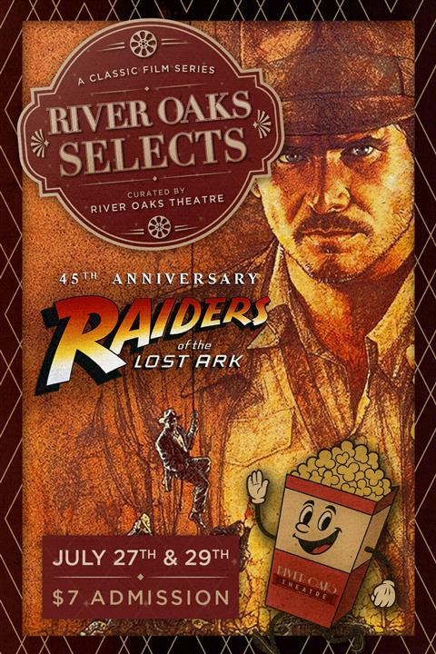 $7 River Oaks Selects: INDIANA JONES AND THE RAIDERS OF THE LOST ARK poster