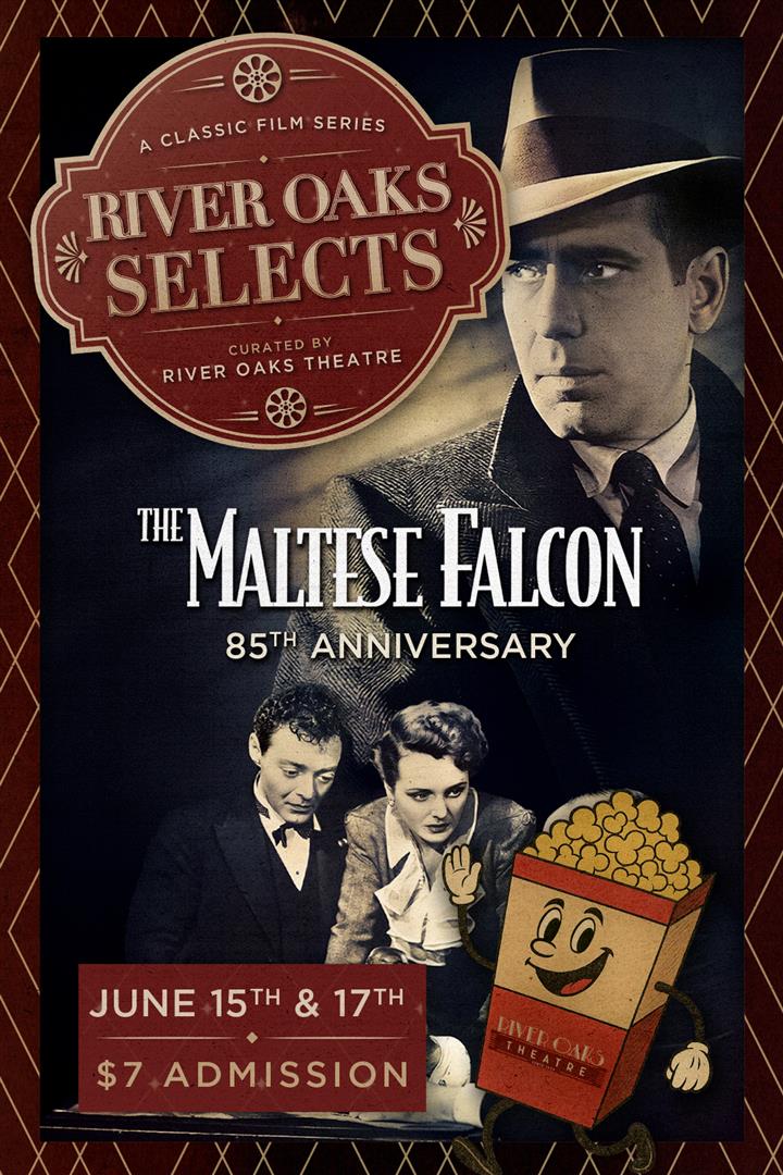 $7 River Oaks Selects: THE MALTESE FALCON 85TH ANNIVERSARY Movie Poster