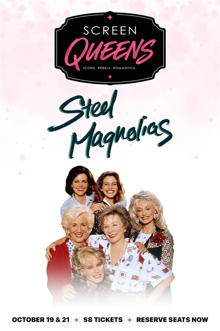 Screen Queens: STEEL MAGNOLIAS $8 Movie Poster