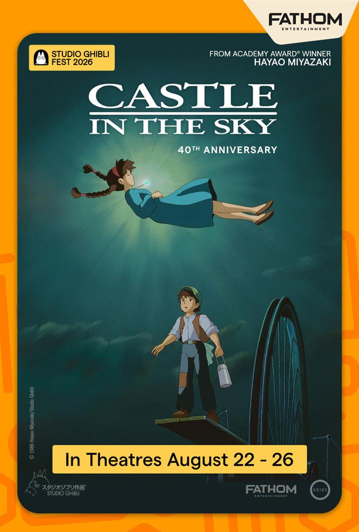 CASTLE IN THE SKY 40TH ANNIVERSARY - STUDIO GHIBLI FEST 2026 Movie Poster