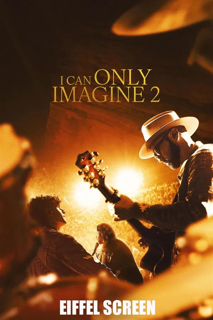 I CAN ONLY IMAGINE 2 IN PLF Movie Poster