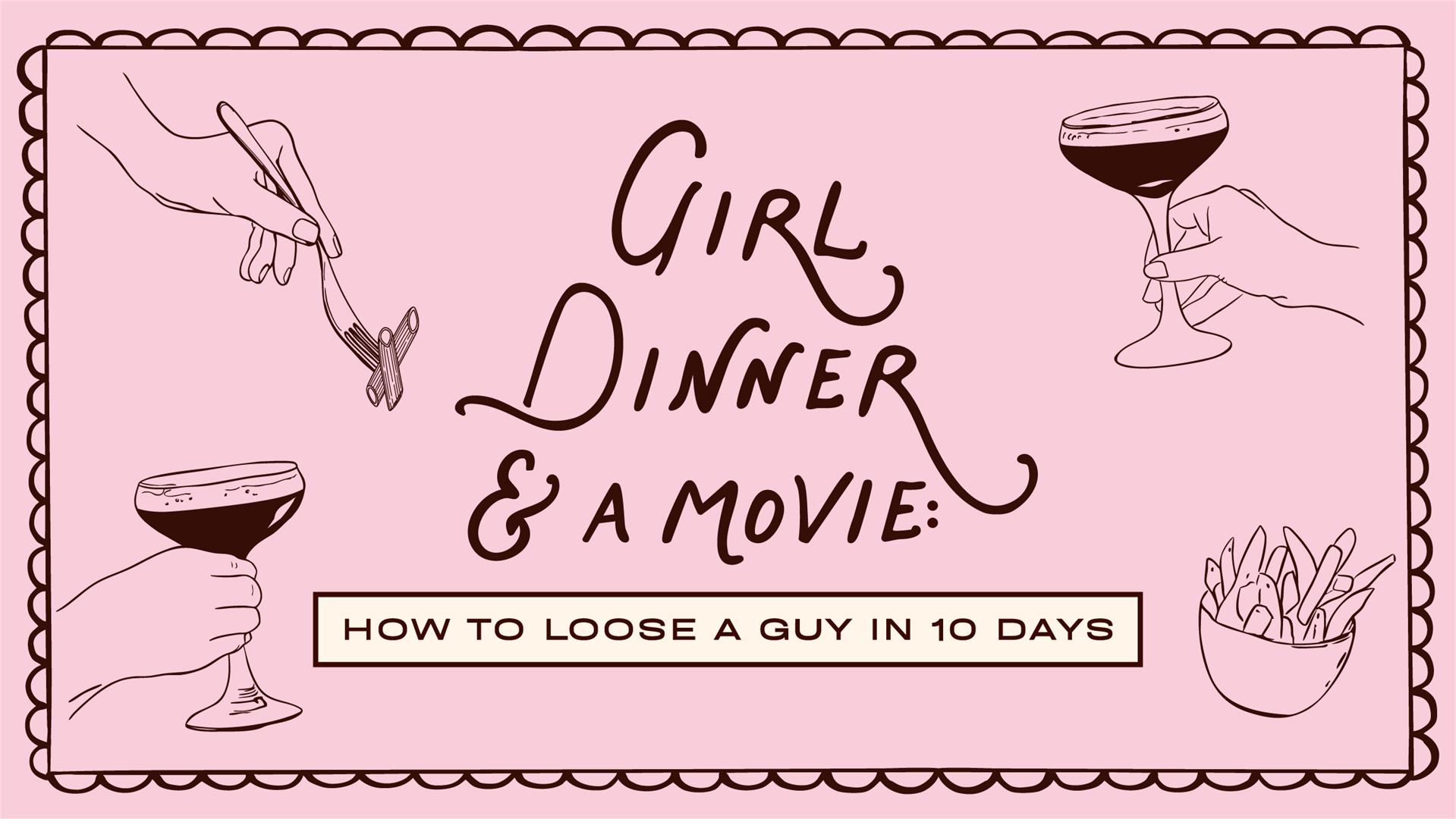 Girl Dinner and A Movie: How to Lose a Guy in 10 Days image