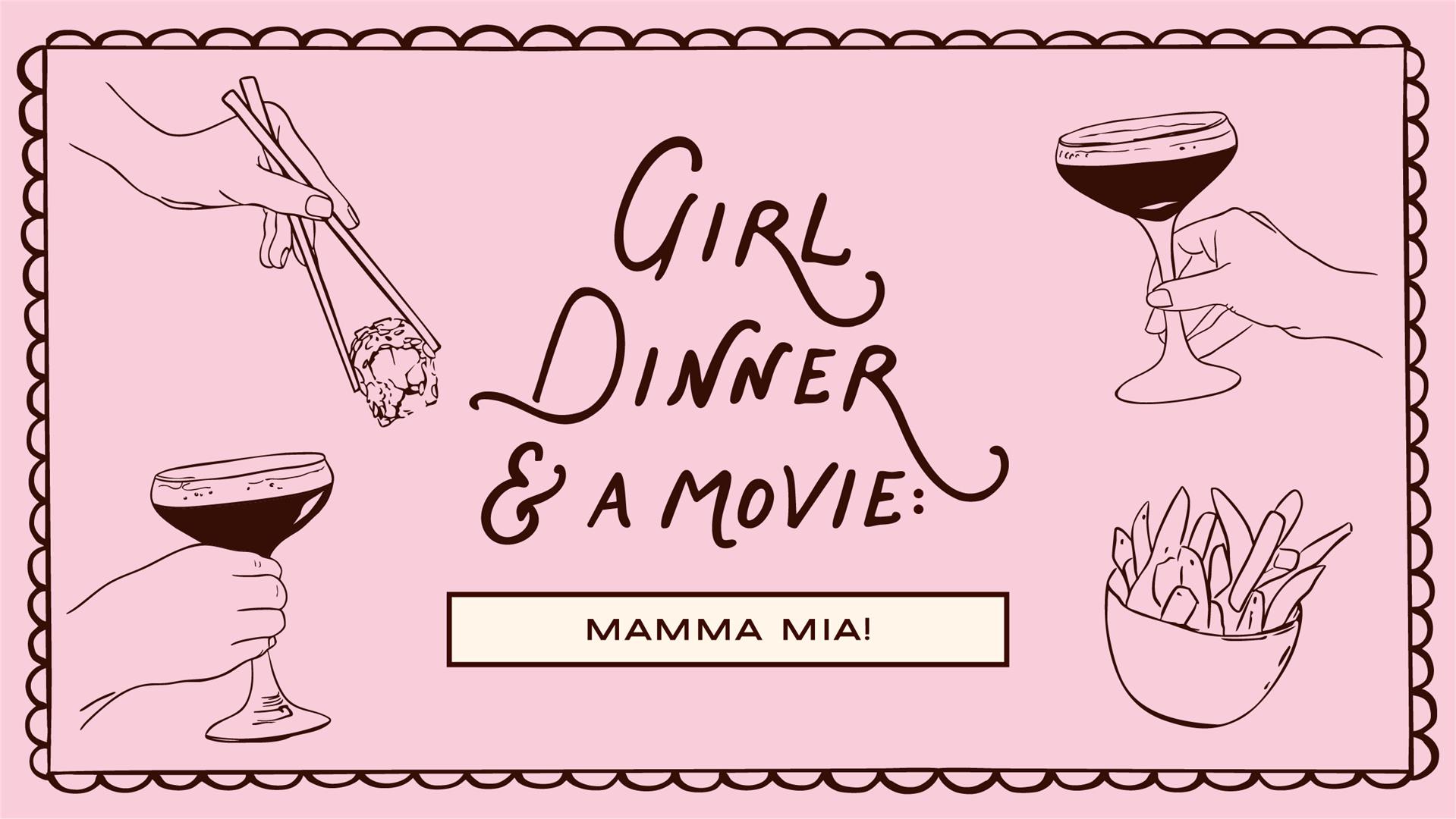  Girl Dinner and A Movie: MAMMA MIA! image
