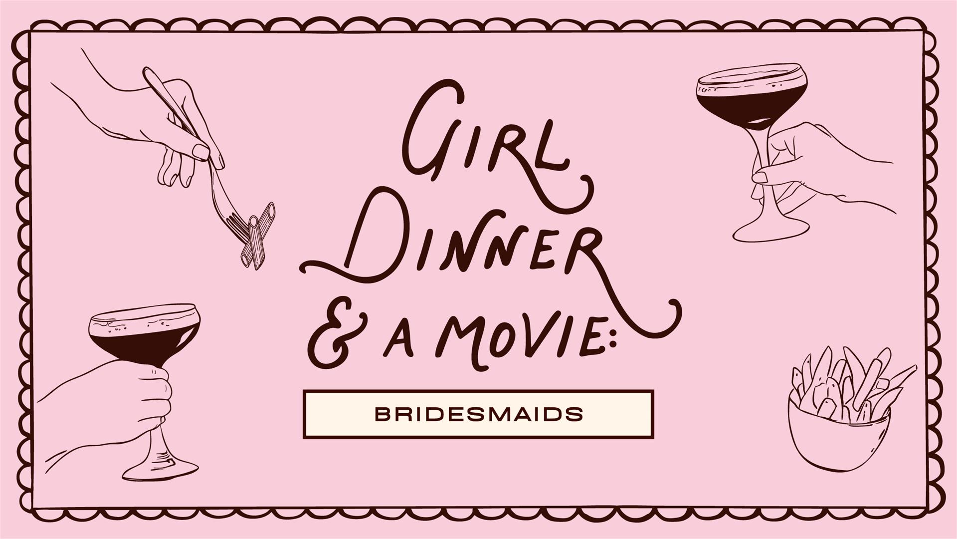 Girl Dinner & a Movie: Bridesmaids image