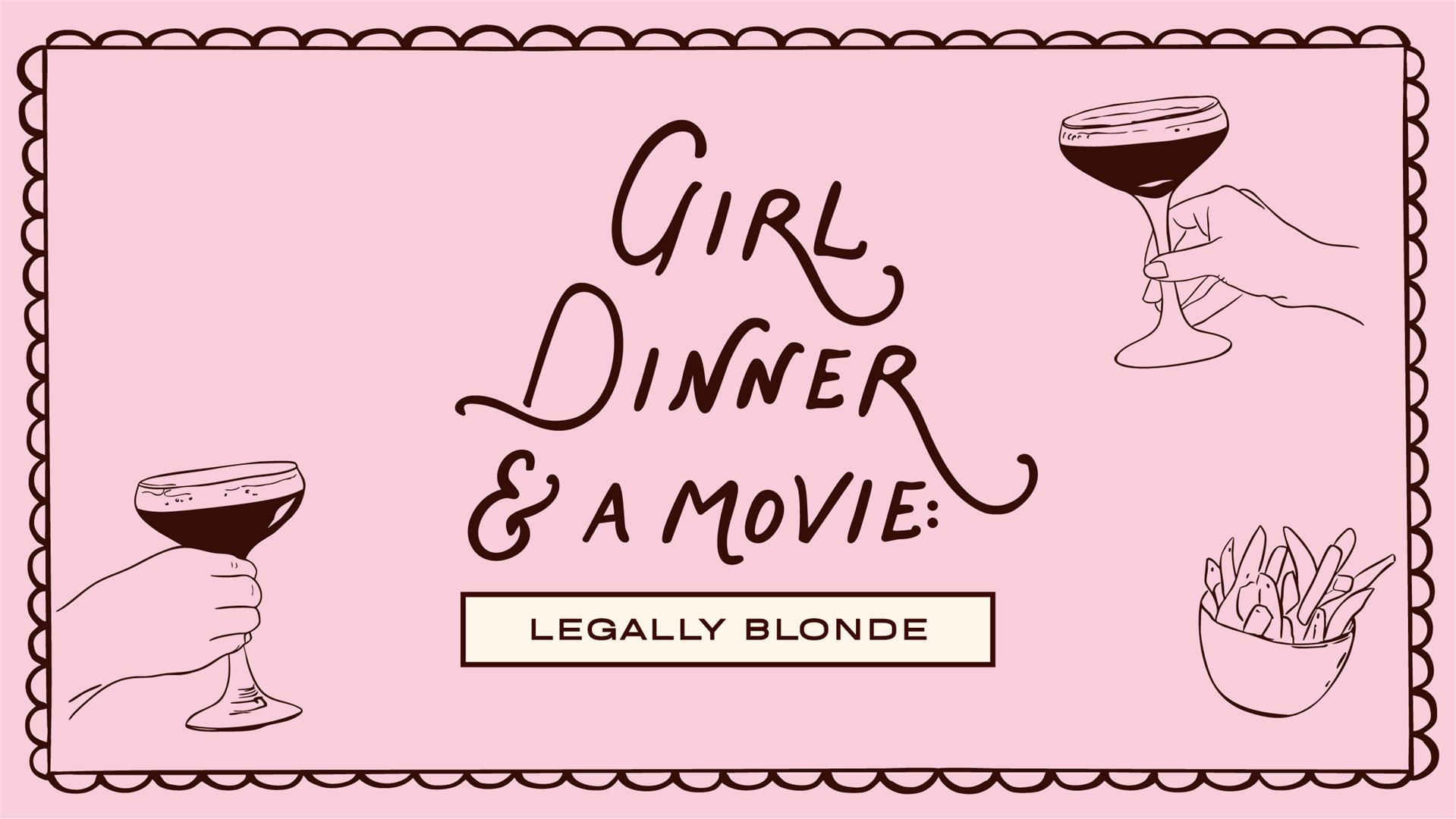 Girl Dinner & a Movie: Legally Blonde image