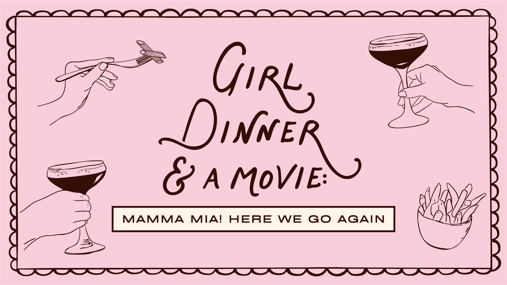 Girl Dinner & a Movie: Mamma Mia! Here We Go Again image