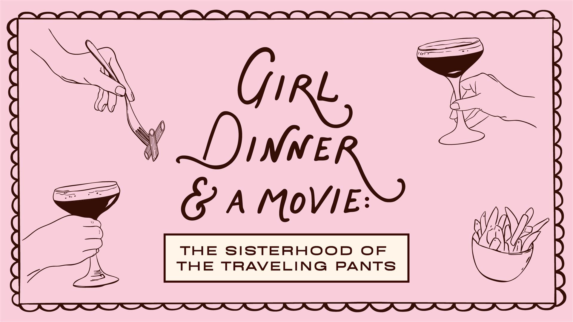 Girl Dinner & a Movie: The Sisterhood of the Traveling Pants image